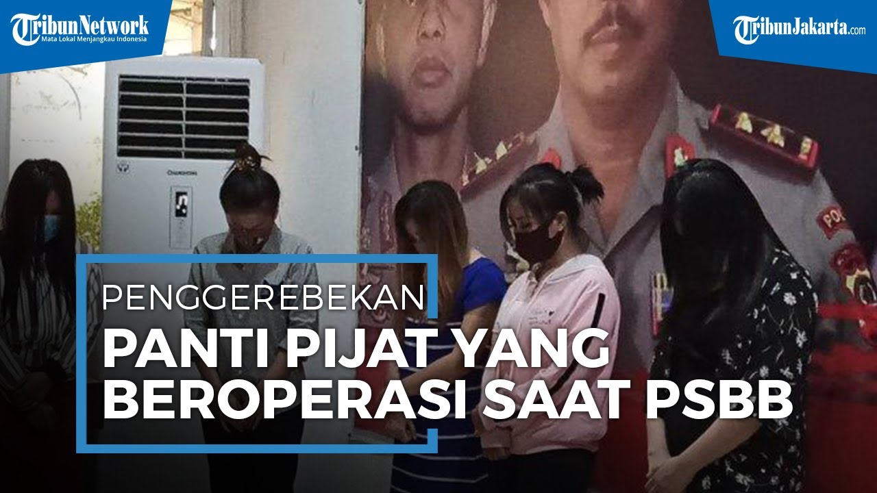 Penggerebekan Panti Pijat Plus-plus Yang Buka Saat PSBB, Terapis ...