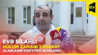 Sumqayıtda silahlı insidentdə xəsarət alan şəxslərin vəziyyəti açıqlandı