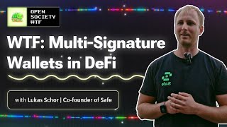 WTF: Multi-Signature Wallets in DeFi | Lukas Schor, Co-founder of Safe