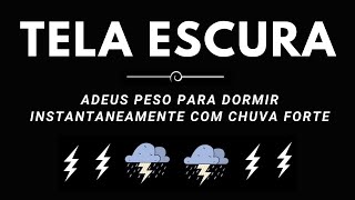 Adeus peso para dormir instantaneamente com chuva forte e sons de trovão furioso no telhado de zinco