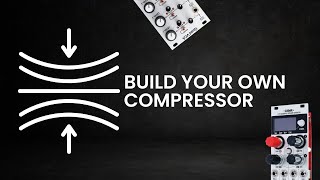 Build Your Own Compressor in Eurorack (ft. Moog Mavis)