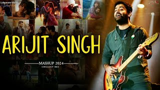 Best Of Arijit Singh Mashup 2024 | Ldscenes Music | Latest Songs | Chillout Mashup Arijit Singh 2024