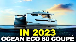 Ocean Eco 60 Coupé – The Electric Yacht That Promises The Most Luxury in 2023