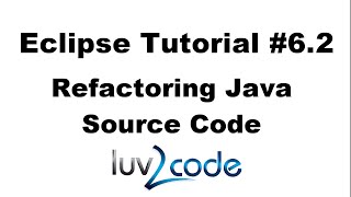 Java Eclipse Tutorial - Part 6.2: Refactoring Code (Extract Methods, Rename Methods and Variables)
