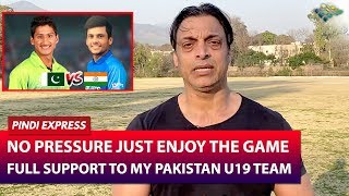 Go Green And Win The Game | Pakistan vs India | CWC-U19 | Shoaib Akhtar