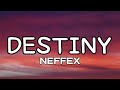 NEFFEX - Destiny (Lyrics Video)