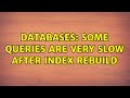 Databases: Some queries are very slow after index rebuild