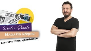 Serdar Gökalp Magazin Köşesi - Zap Yapmıyordu, Çekmiyordu