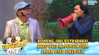 KOMENG JADI SUTRADARA! BARU KALI INI PEMAIN FILM PAPAN ATAS DIKERJAIN - DAGELAN OKE