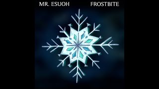 Mr. Esuoh - frostbite (Official Video)