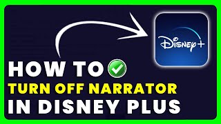 How to Turn Off Narrator in Disney Plus