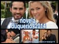 queremos novela duquerios2014