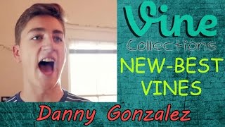 New Vines - Danny Gonzalez | Best Funny Vine Compilation 2015