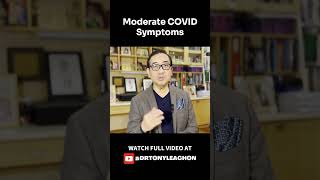 Moderate COVID symptoms #DrTonyLeachon #medtalks