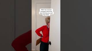 POV Teacher Complains About The Class Thinking You Can’t Hear Them
