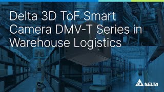 Delta 3D ToF Smart Camera DMV-T Series in Warehouse Logistics