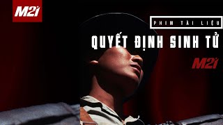 Quyết định sinh tử | Phim tài liệu | Media 21