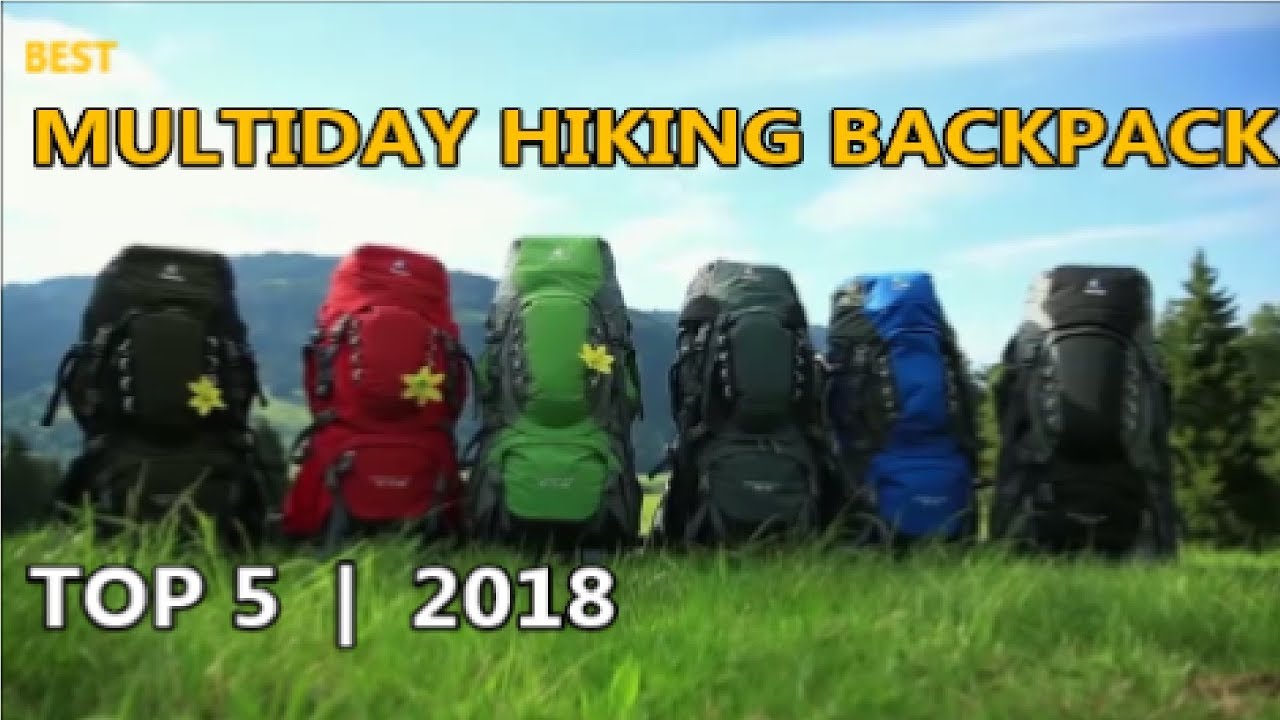 Top 5: Best Multiday Hiking Backpacks 2018 - YouTube