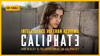 Intelligence Veteran Reviews - Caliphate Netflix Series - Episode 8 (Season Finale)