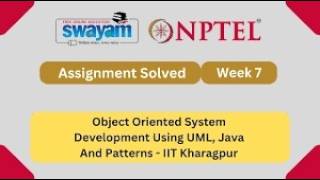 NPTEL Object Oriented System Development Using UML, Java And Patterns Week 7 Assignment Solution2026