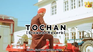 TOCHAN | SLOWED+REVERB | NEW PUNJABI SONG #tochan #sidhumoosewala @HumbleMusic
