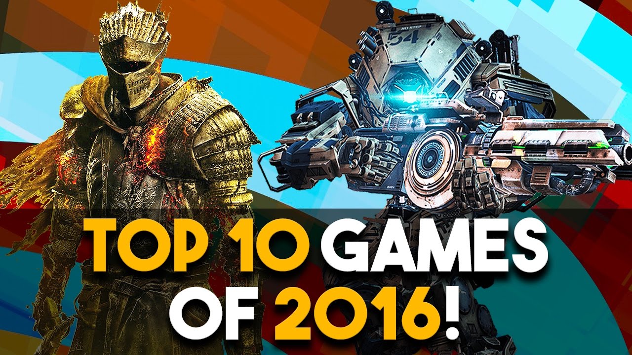 Top 10 BEST Games Of 2016 (Greatest Games Of The Year) - YouTube