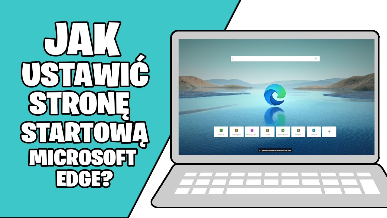 Jak Ustawić Stronę Startową W Microsoft Edge? Jak Zmienić Domyślną ...