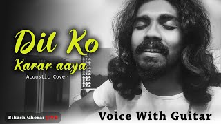 Dil Ko Karaar Aaya - Sidharth Shukla | Neha Kakka | Acoustic Cover | Bikash Ghorai | Hindi Song 2021