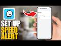 How To Set Up Speed Alerts In Waze (Tutorial 2026)