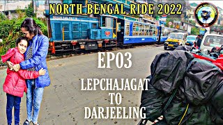 EP 03 | Lepchajagat To Darjeeling via Ghum Station | North Bengal Ride 2022 | Part 1 #motovlog #bike