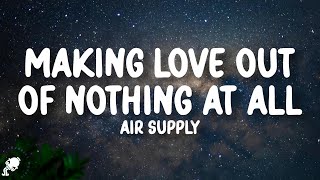 Air Supply - Making Love Out of Nothing at All (Lyrics)