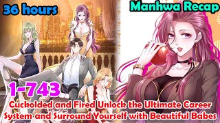 Full 36H | I Randomly Have A New Career Every Week | Chapter 1-743 | Manhwa Recap | Best Manhwa