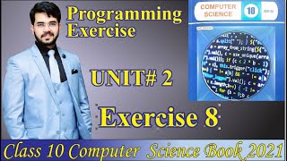 Class 10 computer 2021 | Programming Exercise 8 Solution chapter 2 User Interaction