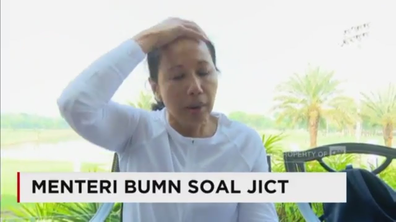 Menteri Bumn Bicara Soal Jict Youtube
