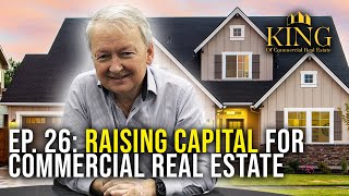 Raising Capital for Commercial Real Estate