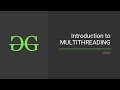 Introduction to Multithreading  (JAVA) | GeeksforGeeks