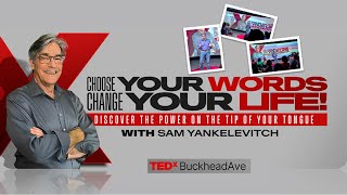 Choose Your Words, Change Your Life  | Sam Yankelevitch | TEDxBuckheadAve