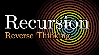 Reverse Thinking in Recursion | Chapter 1, Essence of Recursion