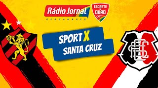 SPORT X SANTA CRUZ, pelo CAMPEONATO PERNAMBUCANO com a RÁDIO JORNAL