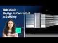 Design in context of a building | BricsCAD for Product Design Professionals