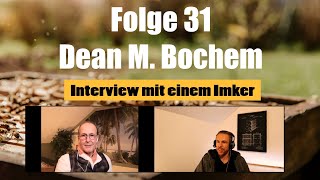 Interview mit einem Imker - Folge 31 - Dean M. Bochem