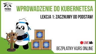 Lekcja 1: Zacznijmy od podstaw! 🐼⚓️ Kurs Wprowadzenie do Kubernetesa