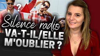 EST-CE QUE MON EX VA M'OUBLIER DURANT LE SILENCE RADIO ?