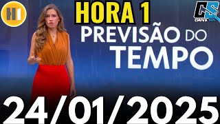 PREVISÃO DO TEMPO - HORA 1 - 24/01/2025 / SEXTA-FEIRA