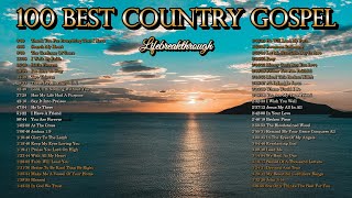 100 Best Country Gospel Songs - These Songs are 8 Years In The Making by Lifebreakthrough