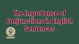 The Importance of Conjunctions in English Sentences