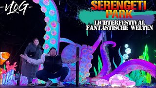 Das erste Lichterfestival im Serengeti Park - Fantastische Welten zum 50 Jährigen - VLOG