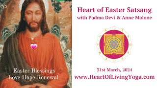 Heart of Easter Satsang with Padma Devi and Anne Malone 2024