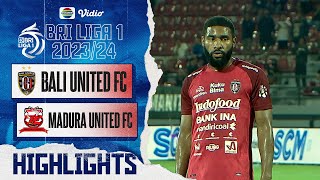 Highlights - Bali United FC VS Madura United FC | BRI Liga 1 2023/24