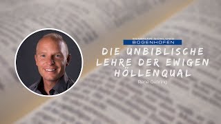 René Gehring: Die unbiblische Lehre der ewigen Höllenqual | 18.05.2019